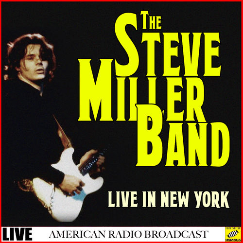 The Steve Miller Band - The Steve Miller Band - Live in New York (Live) (2019)