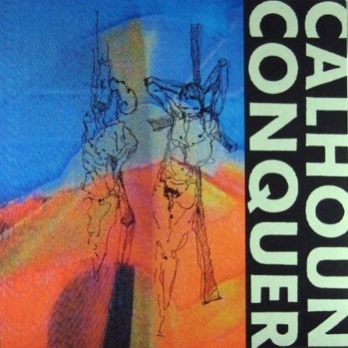 Calhoun Conquer - Lost in Oneself (1989)