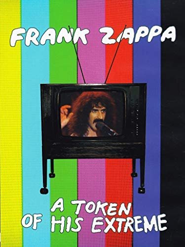 Frank Zappa - A Token of His Extreme (2013)