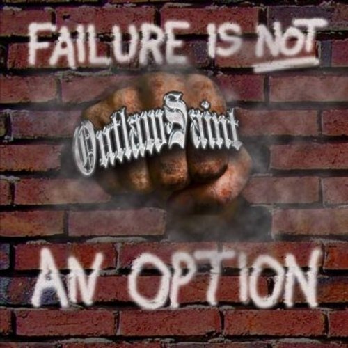 Outlaw Saint  Failure Is Not An Option (2019)