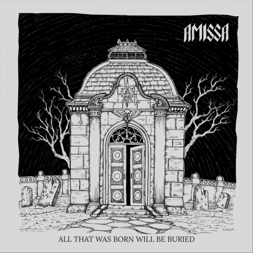 Amissa - All That Was Born Will Be Buried (EP) (2019)