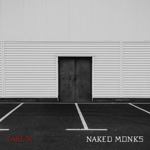 Naked Monks - Take 37 (2019)