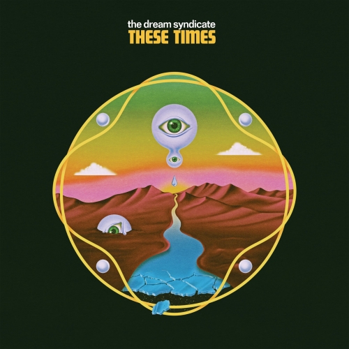 The Dream Syndicate - These Times (2019)