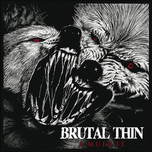 Brutal Thin - A Muerte (2019)