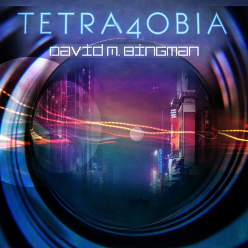 David M Bingman - Tetra4obia (2019)