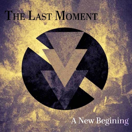 The Last Moment - A New Begining (2019)