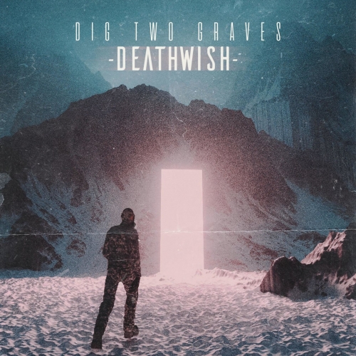 Dig Two Graves - Deathwish (EP) (2019)