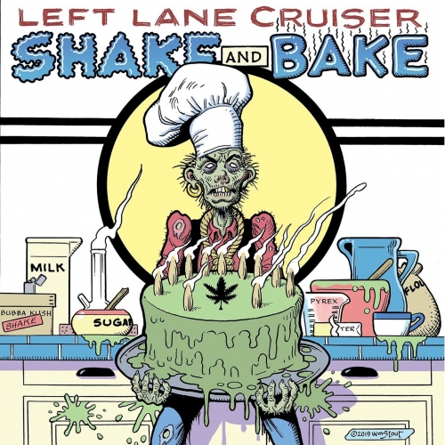 Left Lane Cruiser - Shake and Bake (2019)
