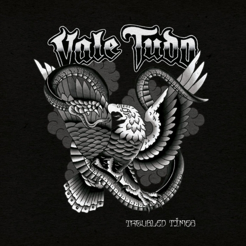 Vale Tudo - Troubled Times (2019)