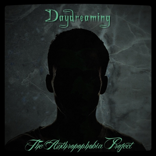 The Anthropophobia Project - Daydreaming (2019)