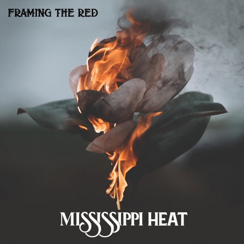 Framing the Red - Mississippi Heat (2019)