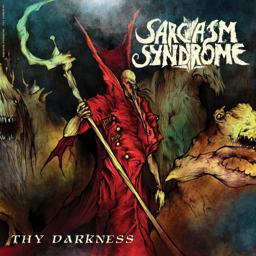 Sarcasm Syndrome - Thy Darkness (2019)