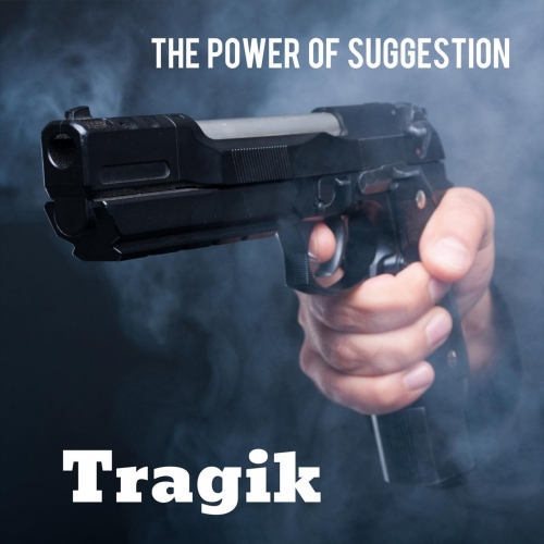 Tragik - The Power of Suggestion (2019)