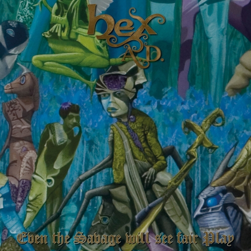 Hex A.D. - Even the Savage Will See Fair Play (Digital Edition) (2019)