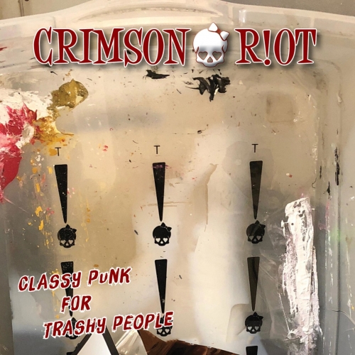 Crimson Riot - Classy Punk for Trashy People (2019)
