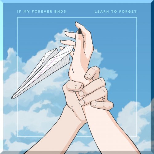 If My Forever Ends - Learn To Forget (2019)
