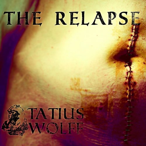 Tatius Wolff - The Relapse (2019)