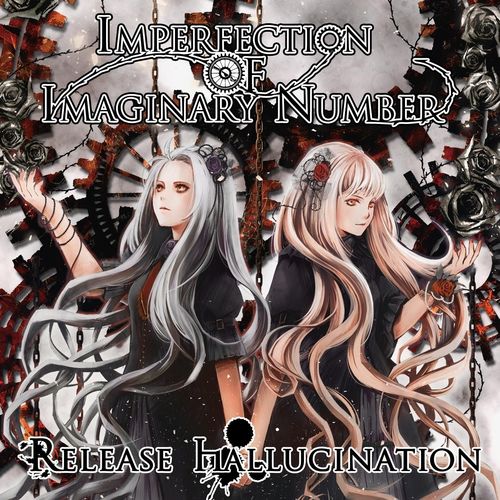 Release Hallucination - Imperfection of Imaginary Number (2019)