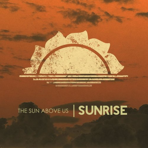 The Sun Above Us - Sunrise (2019)