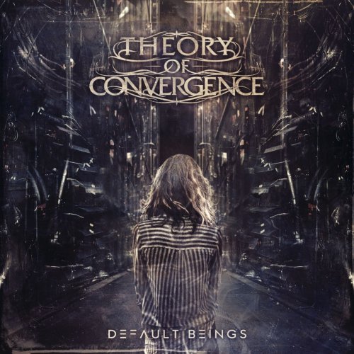 Theory Of Convergence - Default Beings (2019)