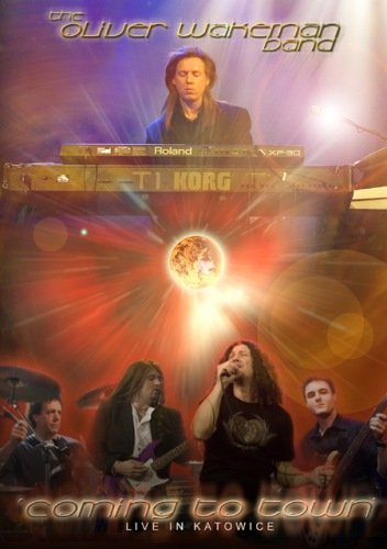 The Oliver Wakeman Band - Coming To Town Live in Katowice (2008)