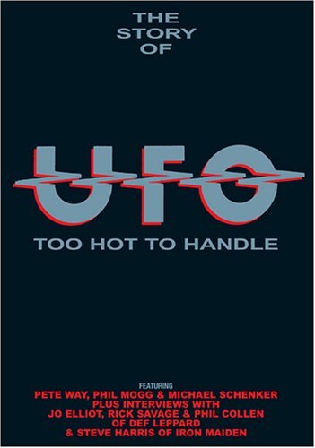 UFO - The Story of UFO - Too Hot to Handle (1969-1993) (2005)