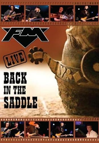 FM - Live - Back In The Saddle (2008)