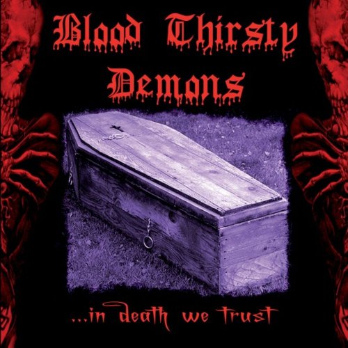 Blood Thirsty Demons - ...In Death We Trust (2019)