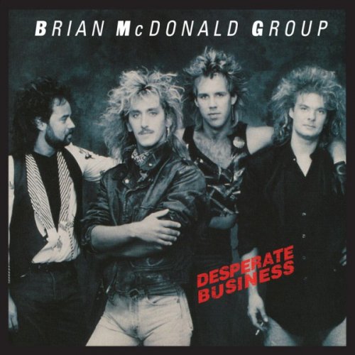 Brian McDonald Group - Desperate Business (1987)
