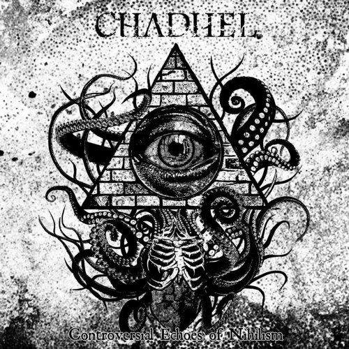 Chadhel - Controversial Echoes Of Nihilism (2019)