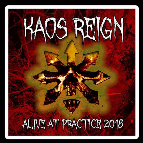 Kaos Reign - Alive at Practice 2018 (2019)