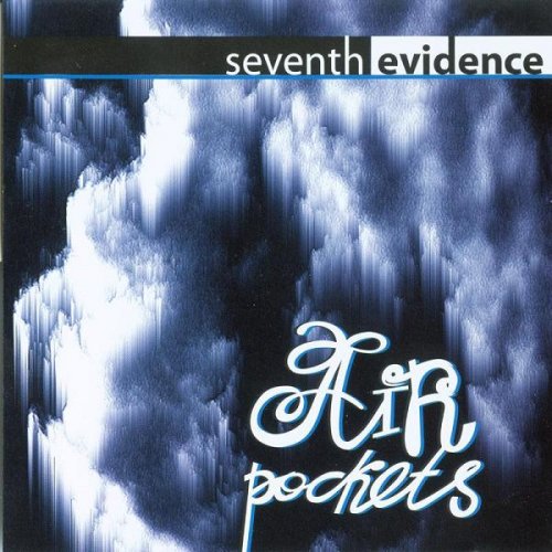 Seventh Evidence - Air Pockets (2005)