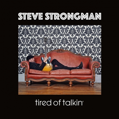 Steve Strongman - Tired of Talkin' (2019)