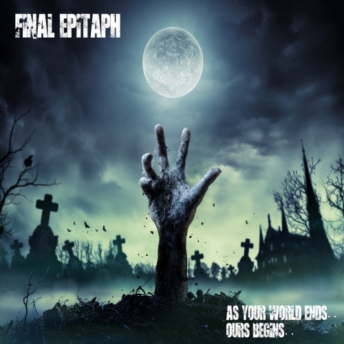 Final Epitaph - As Your World Ends, Ours Begins... (2019)