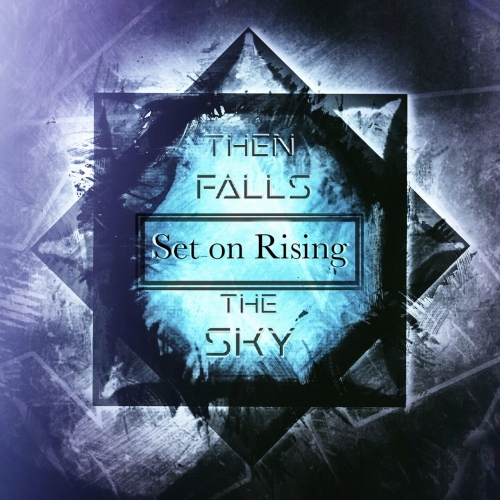 Then Falls The Sky - Set on Rising (EP) (2019)