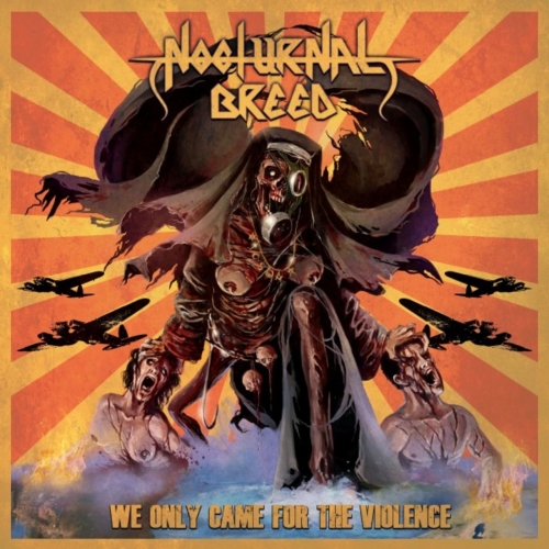 Nocturnal Breed - We Only Came for the Violence (2019)