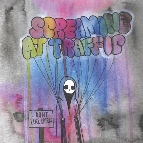 Screaming at Traffic - I Don't Like Sports (2019)