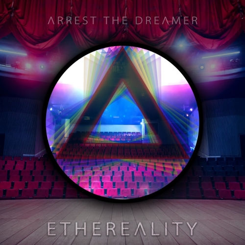Arrest the Dreamer - Ethereality (2019)