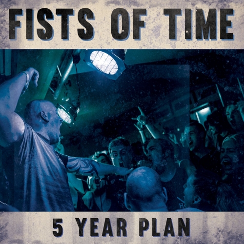 Fists of Time - 5 Year Plan (2019)