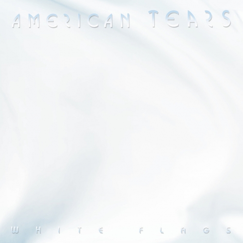 American Tears - White Flags (2019)