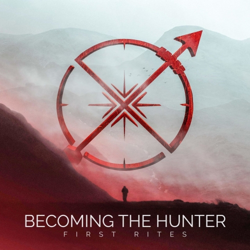 Becoming the Hunter - First Rites (EP) (2019)