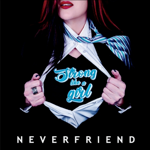 Neverfriend - Strong Like a Girl (2019)
