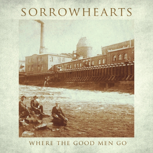 Sorrowhearts - Where the Good Men Go (2019)