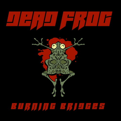 Dead Frog - Burning Bridges (2019)