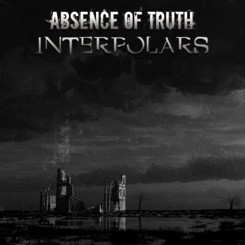 Absence of Truth - Interpolars (2019)