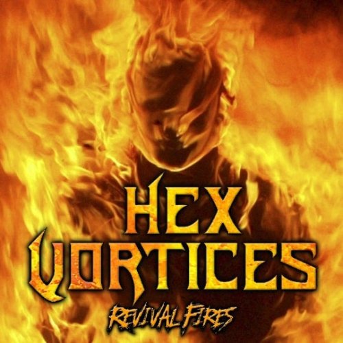Hex Vortices - Revival Fires (2019)