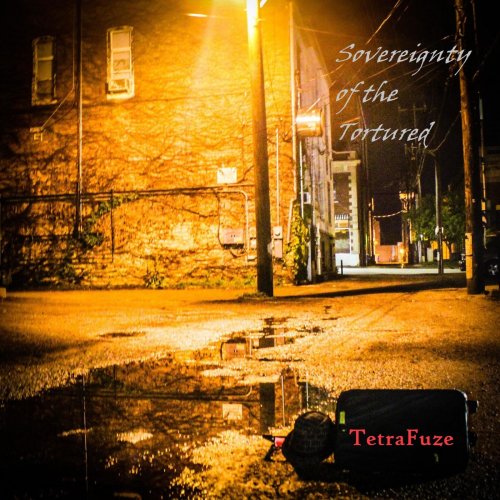 TetraFuze - Sovereignty Of The Tortured (2019)