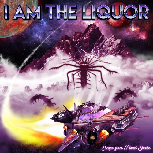 I Am the Liquor - Escape from Planet Smoke (2019)