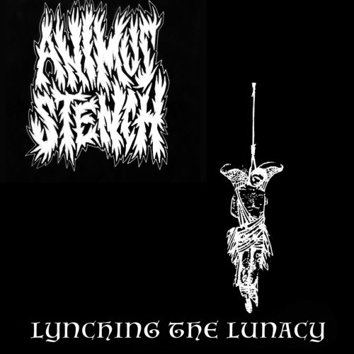 Animus Stench - Lynching the Lunacy (2019)