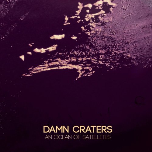 Damn Craters - An Ocean Of Satellites (2019)
